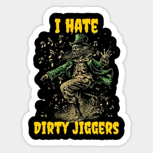 I hate dirty jiggers Sticker